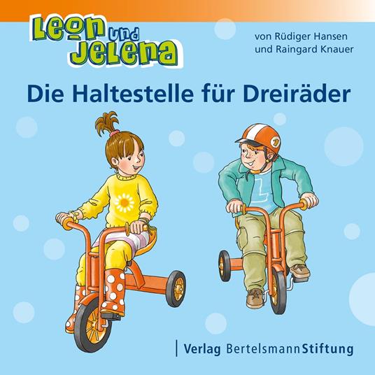 Leon und Jelena - Die Haltestelle für Dreiräder - Rüdiger Hansen,Raingard Knauer,Matthias Berghahn - ebook