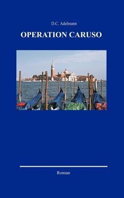 Operation Caruso - D C Adelmann - cover