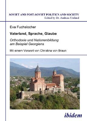 Vaterland, Sprache, Glaube. Orthodoxie und Nationenbildung am Beispiel Georgiens. Mit einem Vorwort von Christina von Braun - Eva Fuchslocher - cover