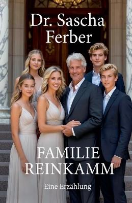 Familie Reinkamm - Eine Erzählung - Sascha Ferber - cover