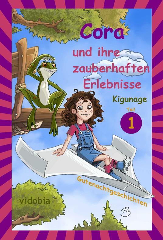 Cora und ihre zauberhaften Erlebnisse - Teil 1 - Kigunage,Reto Klindt - ebook