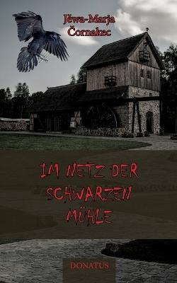 Im Netz der schwarzen Mühle - Jewa-Marja Cornakec - cover