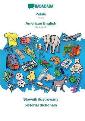 Babadada, Polski - American English, Slownik Ilustrowany - Pictorial Dictionary - Babadada Gmbh - cover