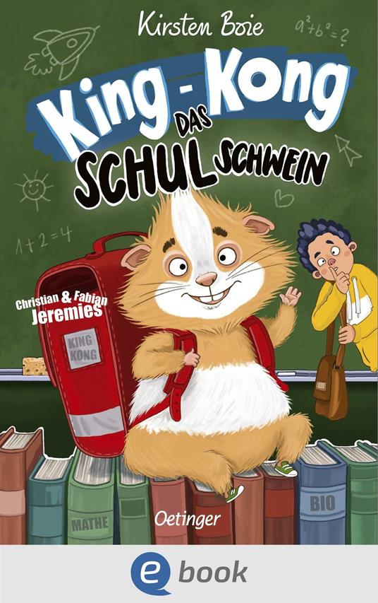 King-Kong, das Schulschwein - Kirsten Boie,Christian Jeremies,Fabian Jeremies - ebook