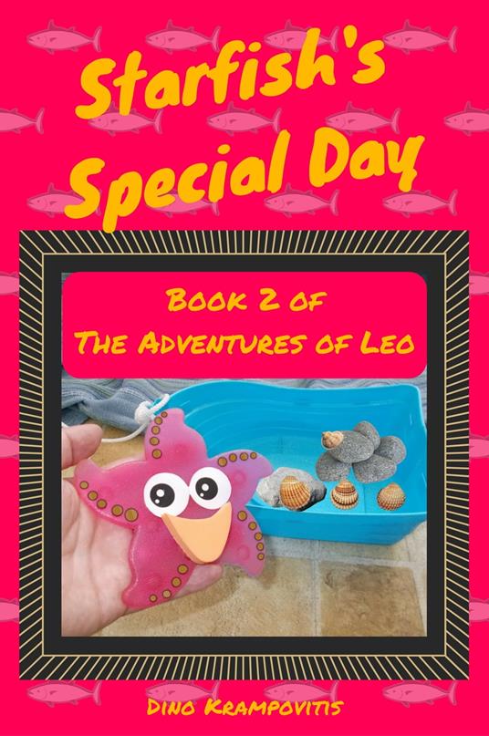 Starfish's Special Day - Dino Krampovitis,Konstantinos Krampovitis - ebook