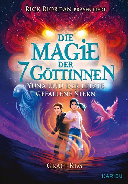 Die Magie der 7 Göttinnen (Band 1) – Yuna und der letzte gefallene Stern (Rick Riordan präsentiert) - Graci Kim,Ulrike Köbele - ebook