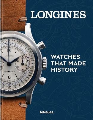 Longines: Watches That Made History - Pierre-André Schmitt - cover