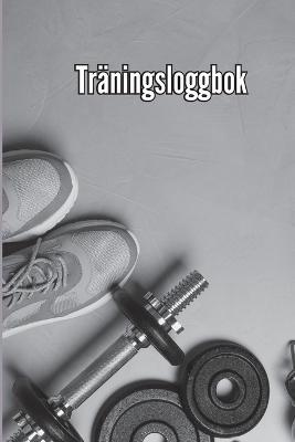 ??Traningsbok: Traningsbok och traningsdagbok foer man och kvinnor, traningsbok och gymjournal foer personlig traning - Miriam Arch - cover