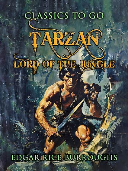 Tarzan, Lord Of The Jungle - Burroughs Edgar Rice - ebook
