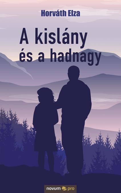 A kislány és a hadnagy - Horváth Elza - ebook