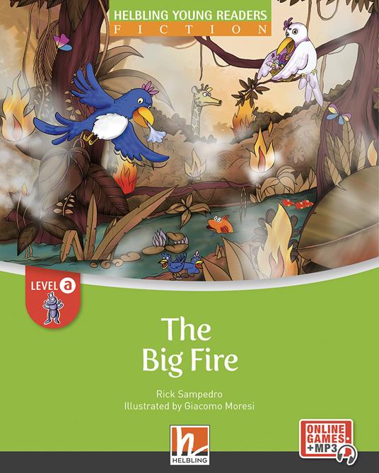 The big fire. Level A. Helbling young readers. Fiction registrazione in inglese britannico. Con e-zone kids. Con espansione online - Rick Sampedro - copertina
