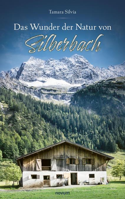 Das Wunder der Natur von Silberbach