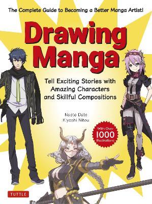 Drawing Manga: Tell Exciting Stories with Amazing Characters and Skillful Compositions (With Over 1,000 illustrations) - Naoto Date,Kiyoshi Nitou - cover