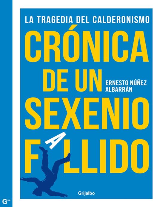 Crónica de un sexenio fallido