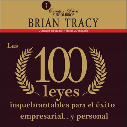 Las 100 leyes inquebrantables para el éxito empresarial…y personal