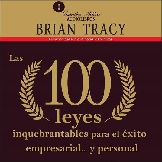 Las 100 leyes inquebrantables para el éxito empresarial…y personal