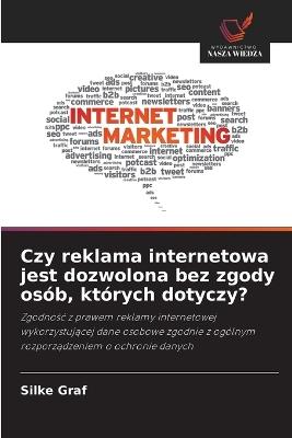 Czy reklama internetowa jest dozwolona bez zgody osób, których dotyczy? - Silke Graf - cover