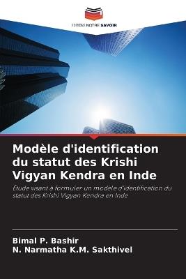 Modèle d'identification du statut des Krishi Vigyan Kendra en Inde - Bimal P Bashir,N Narmatha K M Sakthivel - cover
