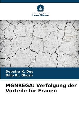 Mgnrega: Verfolgung der Vorteile für Frauen - Debatra K Dey,Dilip Kr Ghosh - cover