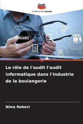Le rôle de l'audit l'audit informatique dans l'industrie de la boulangerie - Nima Nabavi - cover