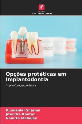 Opções protéticas em Implantodontia - Kundanlal Sharma,Jitendra Khetan,Namrta Mahajan - cover