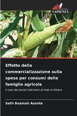 Effetto della commercializzazione sulla spesa per consumi delle famiglie agricole - Seth Boamah Asante - cover