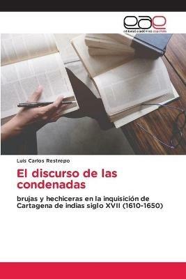 El discurso de las condenadas - Luis Carlos Restrepo - cover