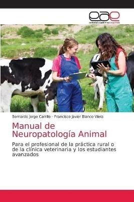 Manual de Neuropatologia Animal - Bernardo Jorge Carrillo,Francisco Javier Blanco Viera - cover