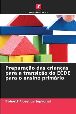 Preparação das crianças para a transição do ECDE para o ensino primário - Boinett Florence Jepkogei - cover