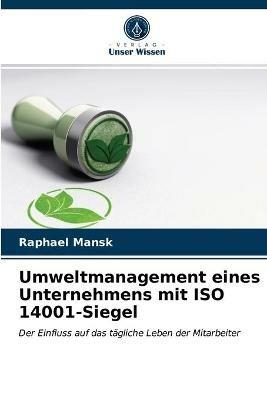 Umweltmanagement eines Unternehmens mit ISO 14001-Siegel - Raphael Mansk - cover