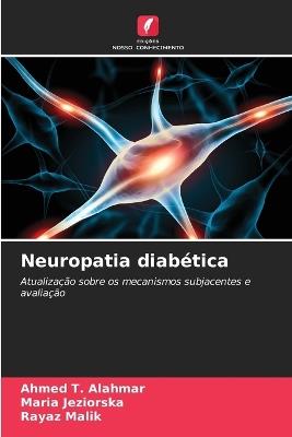 Neuropatia diabética - Ahmed T Alahmar,Maria Jeziorska,Rayaz Malik - cover
