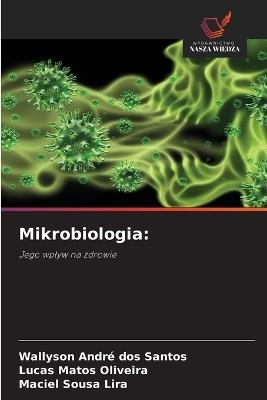 Mikrobiologia - Wallyson André Dos Santos,Lucas Matos Oliveira,Maciel Sousa Lira - cover