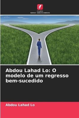 Abdou Lahad Lo: O modelo de um regresso bem-sucedido - Abdou Lahad Lo - cover