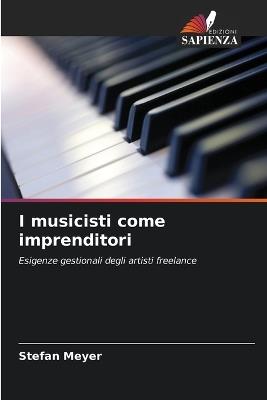 I musicisti come imprenditori - Stefan Meyer - cover