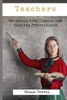 Teachers - Emotional Intelligence and Teaching Effectiveness - Shazia Kanwal - cover