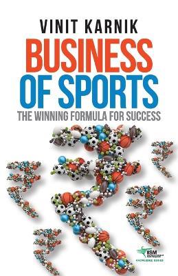Business of Sports: The Winning Formula for Success - Vinit Karnik - cover
