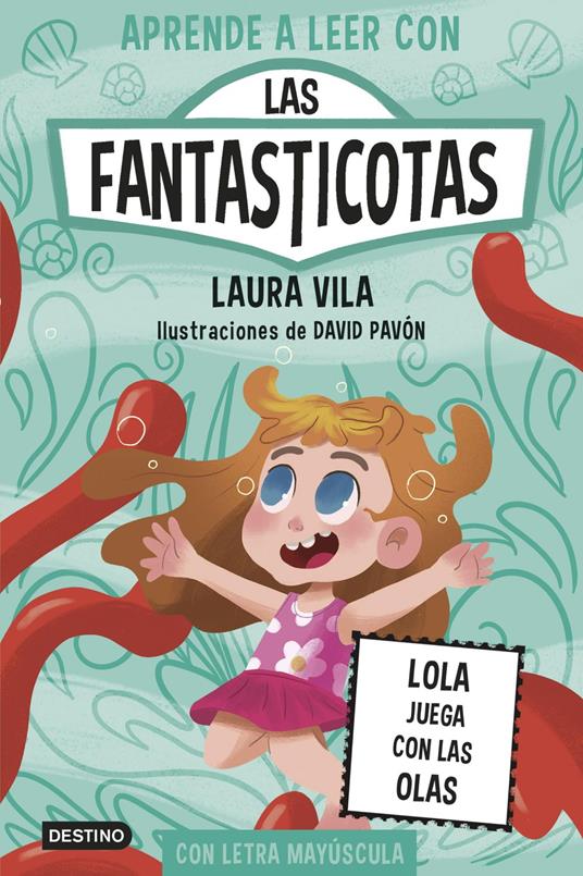 Aprender a leer con Las Fantasticotas 13. Lola juega con las olas - Laura Vila - ebook