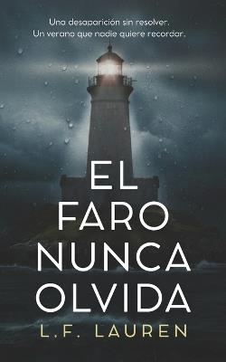 El faro nunca olvida: Un thriller psicológico con secretos olvidados, traiciones y flashbacks (Domestic Noir) - L F Lauren - cover