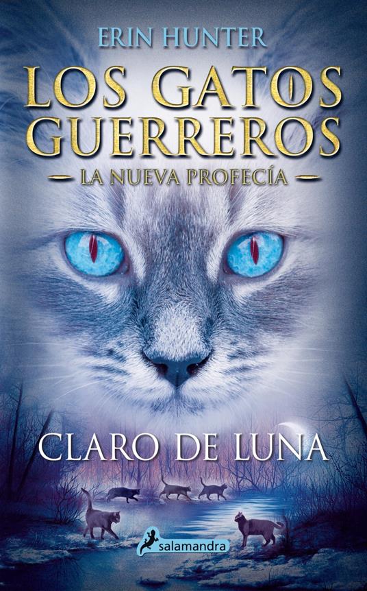 Los Gatos Guerreros | La Nueva Profecía 2 - Claro de luna - Erin Hunter - ebook