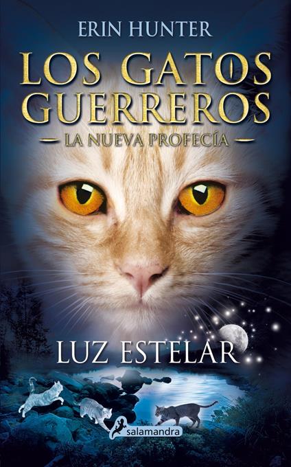Los Gatos Guerreros | La Nueva Profecía 4 - Luz estelar - Erin Hunter - ebook