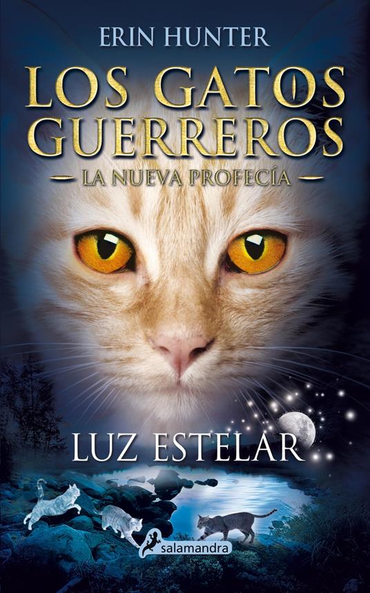 Los Gatos Guerreros | La Nueva Profecía 4 - Luz estelar - Erin Hunter - ebook
