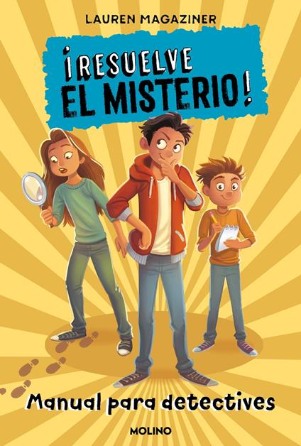 ¡Resuelve el misterio! - Manual para detectives - Lauren Magaziner,Isabel Llasat Botija - ebook