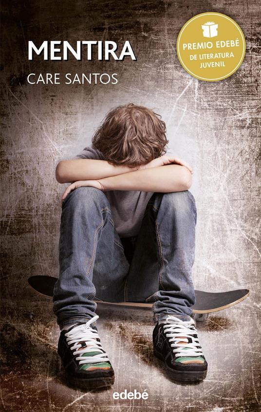 Mentira - Premio Edebé Juvenil 2015 - Care Santos Torres - ebook