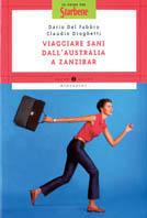 Viaggiare sani dall'Australia a Zanzibar - Claudio Droghetti,Dario Del Fabbro - copertina