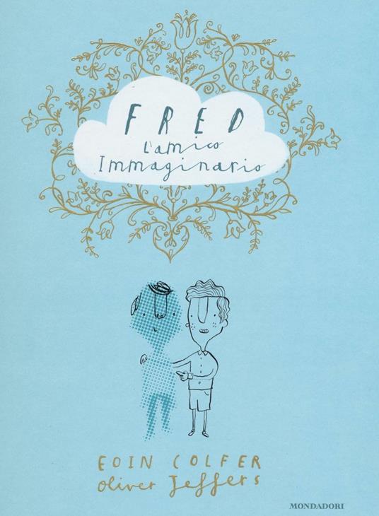 Fred l'amico immaginario. Ediz. illustrata - Eoin Colfer,Oliver Jeffers - copertina