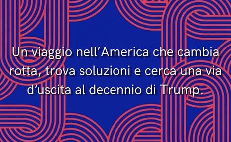 Come se ne esce. Il mondo dopo Donald Trump - Francesco Costa - 2