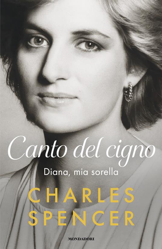 Canto del cigno. Diana, mia sorella - Charles Spencer - copertina