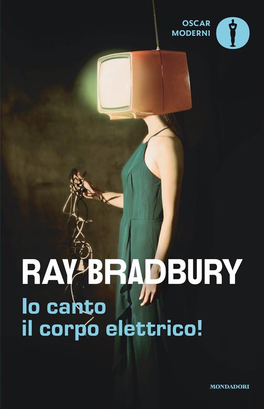 Io canto il corpo elettrico! - Ray Bradbury - copertina