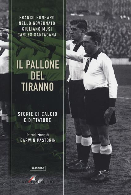 Il pallone del tiranno. Storie di calcio e dittature - copertina