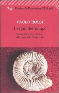 I segni del tempo. Storia della Terra e storia delle nazioni da Hooke a Vico - Paolo Rossi - copertina